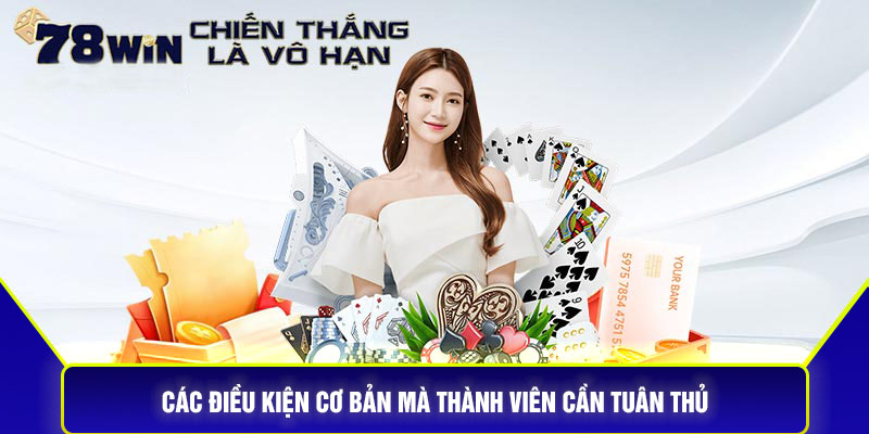 Các điều kiện cơ bản mà thành viên cần tuân thủ