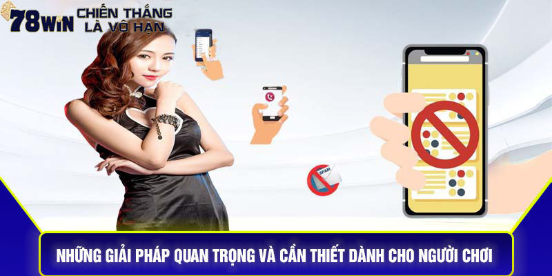 Những giải pháp quan trọng và cần thiết dành cho người chơi 
